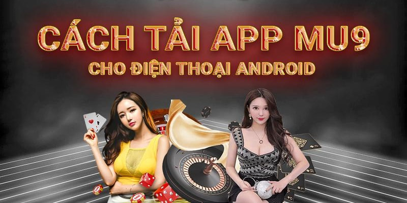 Tải app MU9 trên Android