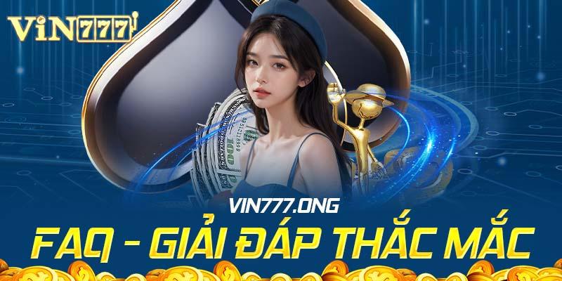 Những câu hỏi thường gặp về tài khoản Vin777